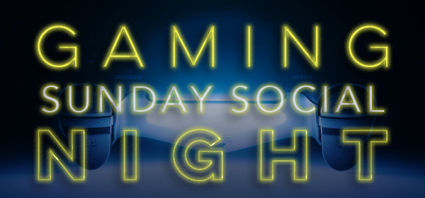 Sunday Social: Gaming Night